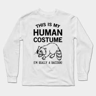 This is my Human Costume Raccoon Long Sleeve T-Shirt